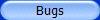 Bugs